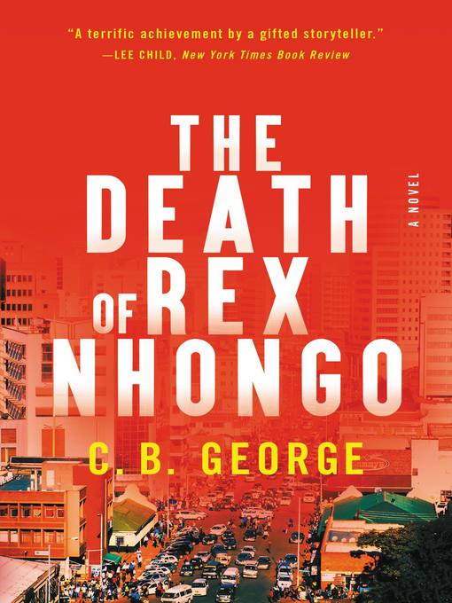 Title details for The Death of Rex Nhongo by C. B. George - Wait list